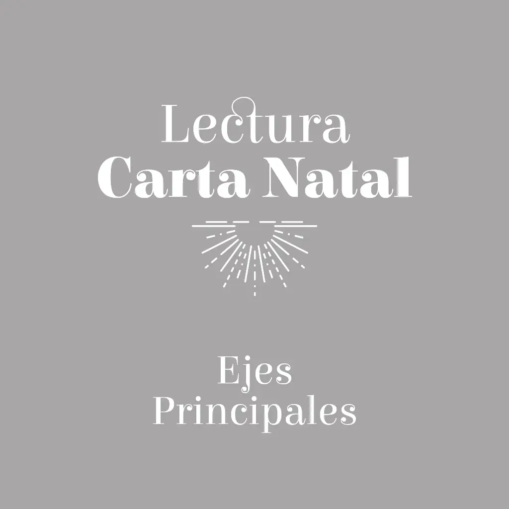 Lectura de Carta Natal: Ejes Principales