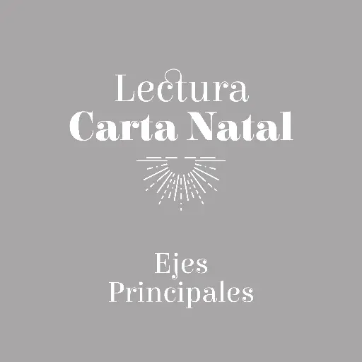 Lectura de Carta Natal: Ejes Principales